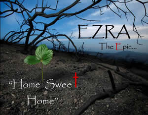 Ezra: Home Sweet Home